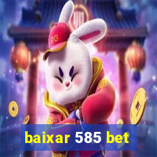 baixar 585 bet